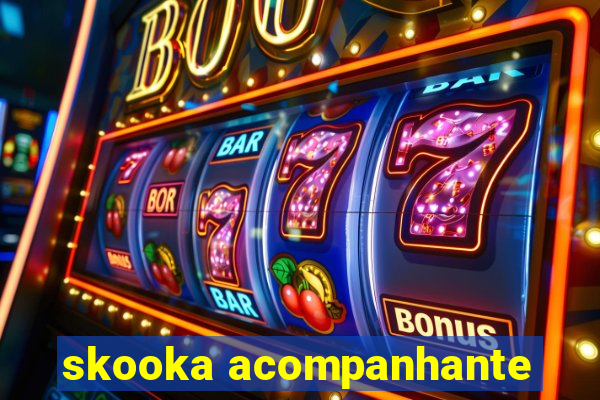 skooka acompanhante